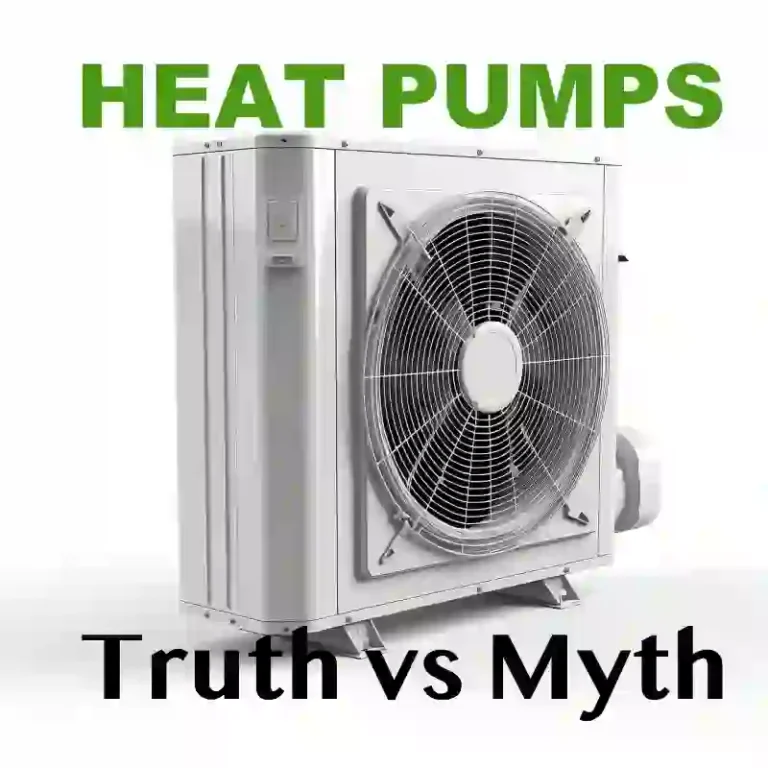 Heat Pumps! Truth vs Myth