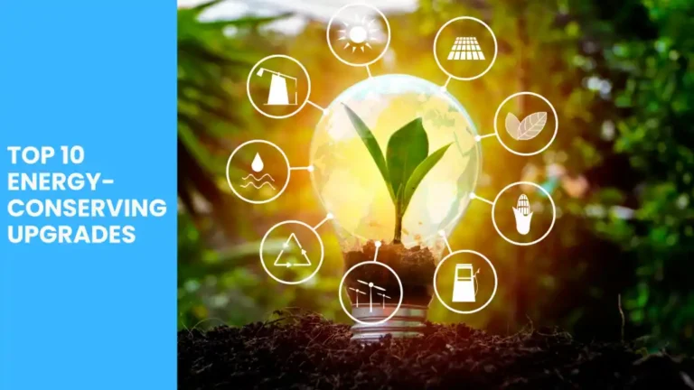 Top 10 Energy-Conserving Upgrades
