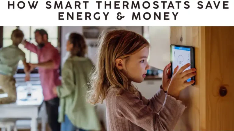How smart Thermostats save energy and money ?
